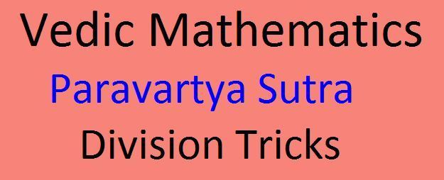 Vedic Mathematics Paravartya Sutra