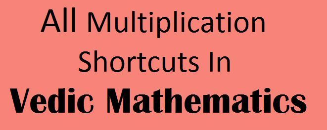 Multiplication shorcuts in Vedic Mathematics