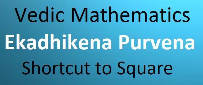 Ekadhikena Purvena shortcut to square a number