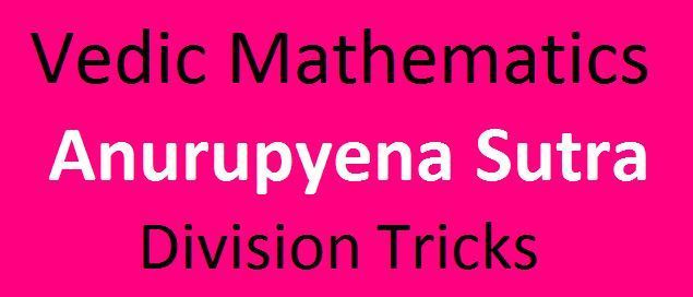 Vedic Mathematics Anurupyena Sutra